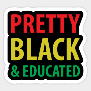 Pretty Black And Educated, Black Queen, Black Woman, African American, Black Lives Matter Sticker